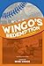 Wingo's Redemption