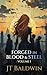 Forged in Blood & Steel: Vo...