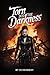 Torn Into The Darkness