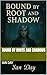 Bound by Roots and Shadows by Ian Day