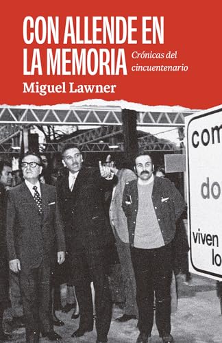 Con Allende en la memoria (Spanish Edition)