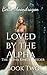 Loved by the Alpha: The Alpha King's Breeder Book 2
