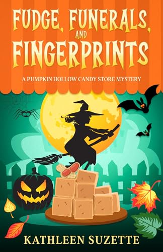 Fudge, Funerals, and Fingerprints: A Pumpkin Hollow Candy Store Mystery (Kindle Edition)