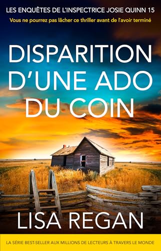 Disparition d’une ado du coin: Vous ne pourrez pas lâcher ce thriller avant de l’avoir terminé (Les enquêtes de l'inspectrice Josie Quinn t. 15) (French Edition)