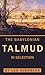 The Babylonian Talmud in Selection