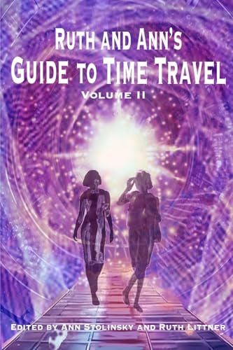 Ruth and Ann's Guide to Time Travel, Volume II (Paperback)