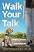 Walk Your Talk: Making Sense of Leadership