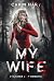 My Wife: a Slasher Dark Romance