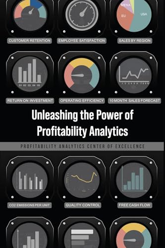 Unleashing the Power of Profitability Analytics (Kindle Edition)