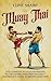 Muay Thai: Guía completa de...