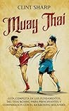 Muay Thai: Guía c...