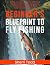 Beginner's Blueprint to Fly...