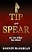 Tip of the Spear: It's Not ...