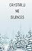 Crystalline Silences