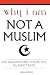 Why I am Not a Muslim: 100 ...