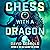 Chess with a Dragon