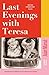 Last Evenings with Teresa: A Financial Times Book of the Year 2025