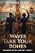Waves Take Your Bones: A High Seas Adventure with Zombies (Children of Sea and Sky)
