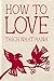 How to Love: Hardcover Gift...