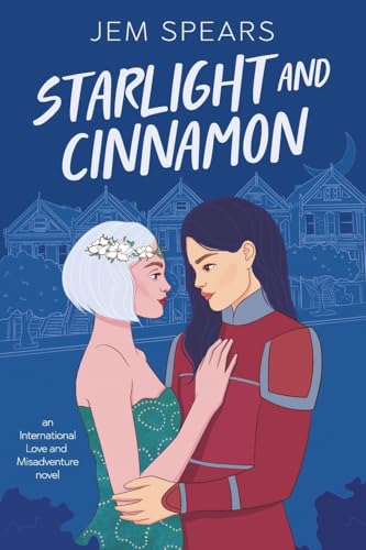 Starlight and Cinnamon (International Love and Misadventure)