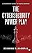 The Cybersecurity Power Play: A Boardroom Guide to Digital Defense