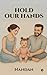 Hold Our Hands