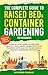 The Complete Guide to Raised Bed & Container Gardening for Be... by Raymond Charles