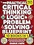 The Practical Critical Thinking, Logic & Problem Solving Blue... by Charlie J Roth