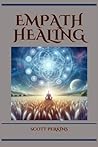 Empath Healing: A Guide to Navigating Empathic Sensitivity and Cultivating Emotional Wellness (2024) Empath Healing: A Guide to Navigating Empathic Sensitivity and Cultivating Emotional Wellness (2024)