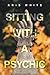 Sitting With A Psychic by Kris White