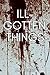 Ill-Gotten Things