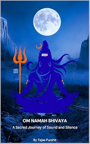 Om Namah Shivaya: A Sacred Journey of Sound and Silence