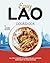 Easy Lao Cookbook: All the Comfort of Grab-and-Go Lao Food, Made Right in Your Kitchen