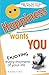 Happiness Wants You