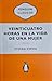 Veinticuatro horas en la vida de una mujer
