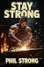 Stay Strong by Phil Strong