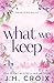 What We Keep: A Small Town Firefighter Romance (Heartfire Falls)