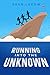 Running Into The Unknown (T...