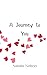 A Journey to You