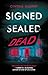 Signed Sealed Dead