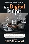 The Digital Pulpit: Preaching in the Revolutionary Era of Online Technology and Social Media