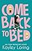 Come Back To Bed by Kayley Loring