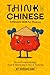 Think in Chinese: A Mindset...