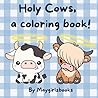 Holy Cows: A Coloring Book
