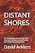 DISTANT SHORES by David Arkless
