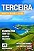 Terceira Travel Guide 2025:...
