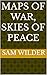Maps of War, Skies of Peace