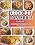 Crock-Pot Casserole Cookbook by Tony Rodriguez