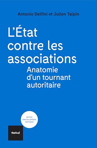 L'État contre les associations: Anatomie d'un tournant autoritaire (French Edition)
