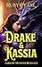 Drake and Kassia: A Short M...